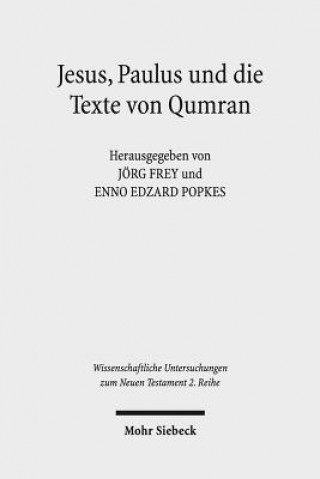 Könyv Jesus, Paulus und die Texte von Qumran Jörg Frey