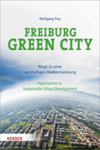 Könyv Freiburg Green City Wolfgang Frey