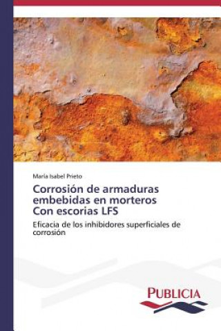 Book Corrosion de armaduras embebidas en morteros Con escorias LFS María Isabel Prieto