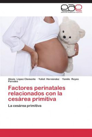 Carte Factores perinatales relacionados con la cesarea primitiva Alexis López Clemente