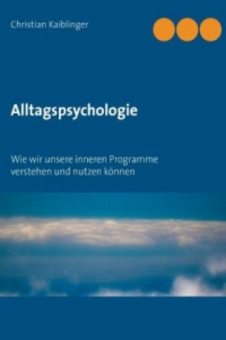 Kniha Alltagspsychologie Christian Kaiblinger