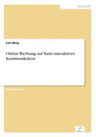 Könyv Online-Werbung auf Basis interaktiver Kommunikation Lars Berg