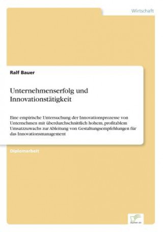 Könyv Unternehmenserfolg und Innovationstatigkeit Ralf Bauer
