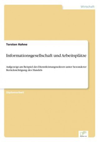 Könyv Informationsgesellschaft und Arbeitsplatze Torsten Hahne