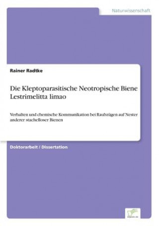 Kniha Kleptoparasitische Neotropische Biene Lestrimelitta limao Rainer Radtke