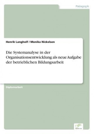 Knjiga Systemanalyse in der Organisationsentwicklung als neue Aufgabe der betrieblichen Bildungsarbeit Henrik Langholf