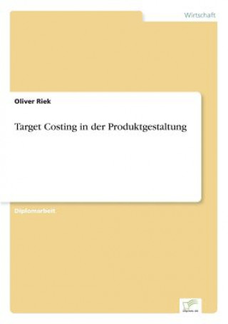 Carte Target Costing in der Produktgestaltung Oliver Riek