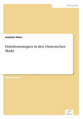 Knjiga Eintrittsstrategien in den chinesischen Markt Joachim Heim