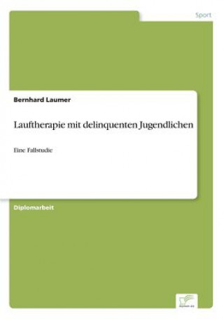 Knjiga Lauftherapie mit delinquenten Jugendlichen Bernhard Laumer