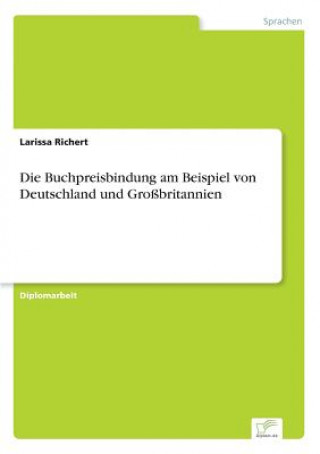Carte Buchpreisbindung am Beispiel von Deutschland und Grossbritannien Larissa Richert