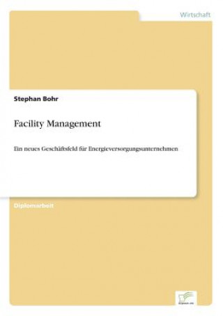 Knjiga Facility Management Stephan Bohr
