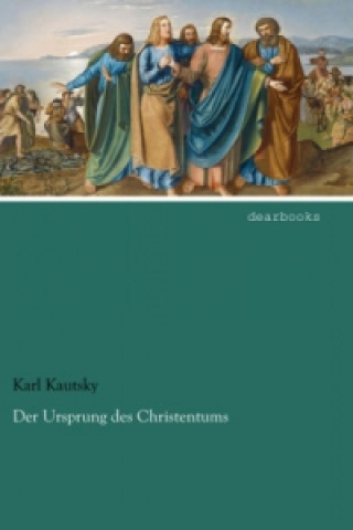 Kniha Der Ursprung des Christentums Karl Kautsky
