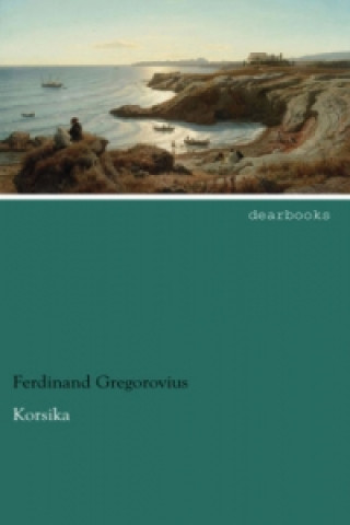 Carte Korsika Ferdinand Gregorovius