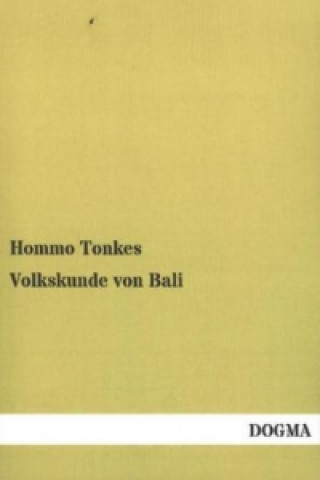 Könyv Volkskunde von Bali Hommo Tonkes