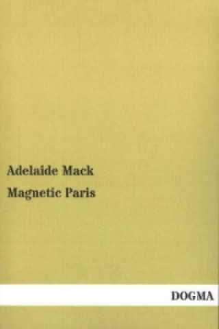 Βιβλίο Magnetic Paris Adelaide Mack