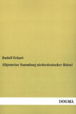 Knjiga Allgemeine Sammlung niederdeutscher Rätsel Rudolf Eckart