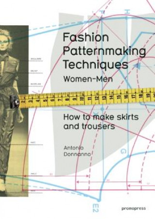 Книга Fashion Patternmaking Techniques Antonio Donnanno