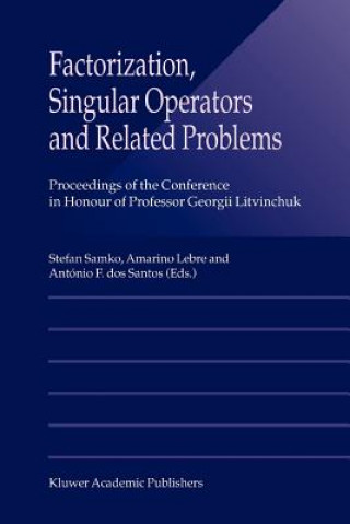 Kniha Factorization, Singular Operators and Related Problems Stefan Samko