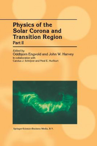 Kniha Physics of the Solar Corona and Transition Region Oddbjorn Engvold