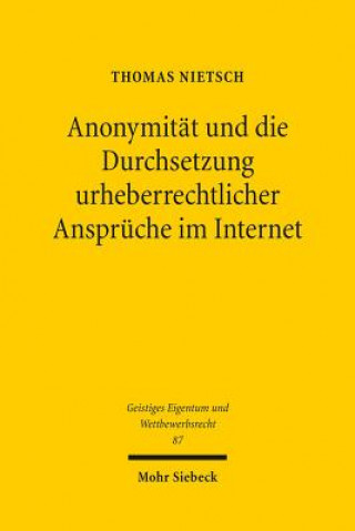 Carte Anonymitat und die Durchsetzung urheberrechtlicher Anspruche im Internet Thomas Nietsch