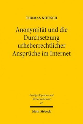 Kniha Anonymitat und die Durchsetzung urheberrechtlicher Anspruche im Internet Thomas Nietsch