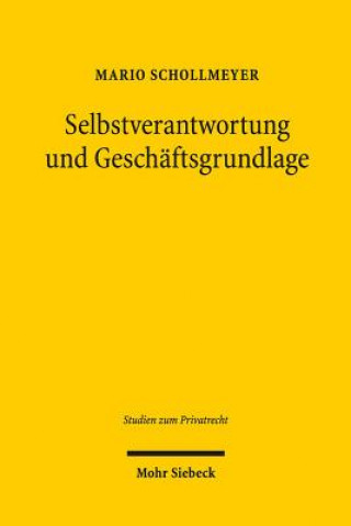 Książka Selbstverantwortung und Geschaftsgrundlage Mario Schollmeyer