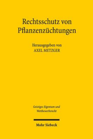 Kniha Rechtsschutz von Pflanzenzuchtungen Axel Metzger