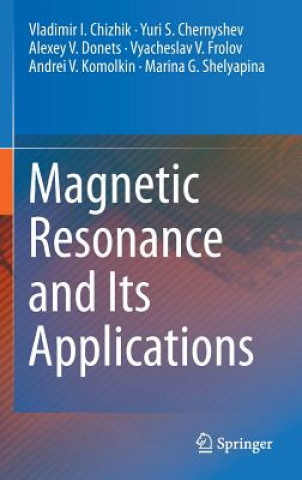 Carte Magnetic Resonance and Its Applications Vladimir I. Chizhik