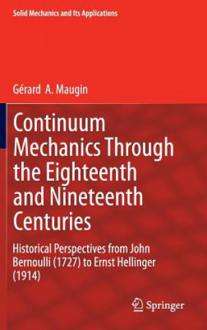 Kniha Continuum Mechanics Through the Eighteenth and Nineteenth Centuries Gérard A. Maugin