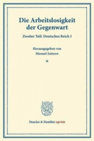 Książka Die Arbeitslosigkeit der Gegenwart.. Tl.2 Manuel Saitzew