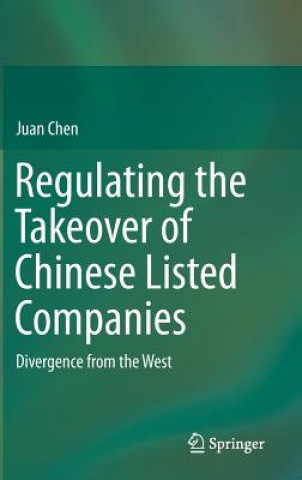 Książka Regulating the Takeover of Chinese Listed Companies Juan Chen