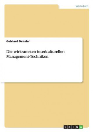 Kniha Die wirksamsten interkulturellen Management-Techniken Gebhard Deissler