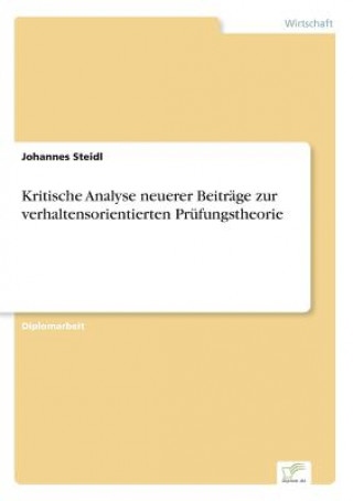 Carte Kritische Analyse neuerer Beitrage zur verhaltensorientierten Prufungstheorie Johannes Steidl