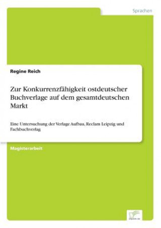 Carte Zur Konkurrenzfahigkeit ostdeutscher Buchverlage auf dem gesamtdeutschen Markt Regine Reich