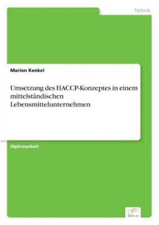 Carte Umsetzung des HACCP-Konzeptes in einem mittelstandischen Lebensmittelunternehmen Marion Kenkel