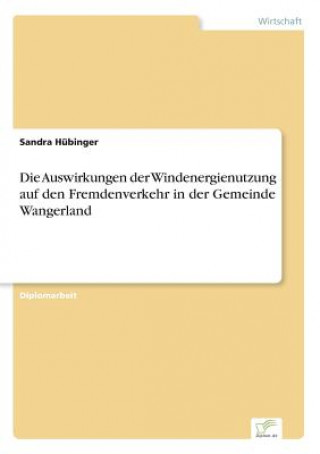 Knjiga Auswirkungen der Windenergienutzung auf den Fremdenverkehr in der Gemeinde Wangerland Sandra Hübinger