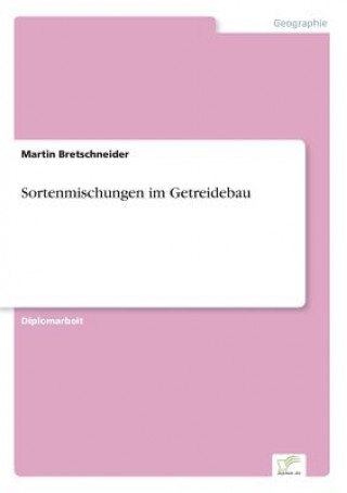 Kniha Sortenmischungen im Getreidebau Martin Bretschneider