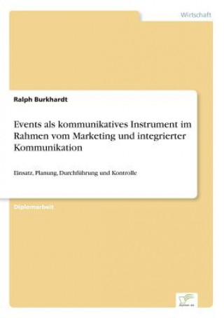 Книга Events als kommunikatives Instrument im Rahmen vom Marketing und integrierter Kommunikation Ralph Burkhardt