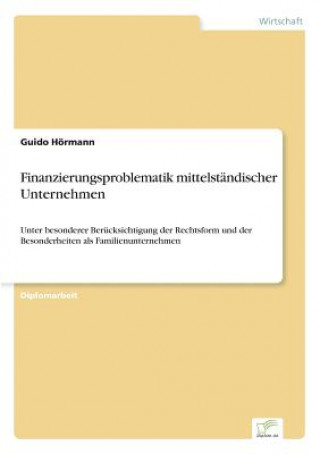 Carte Finanzierungsproblematik mittelstandischer Unternehmen Guido Hörmann