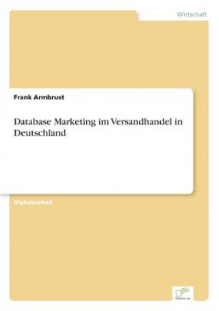 Książka Database Marketing im Versandhandel in Deutschland Frank Armbrust