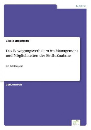 Книга Bewegungsverhalten im Management und Moeglichkeiten der Einflussnahme Gisela Engemann