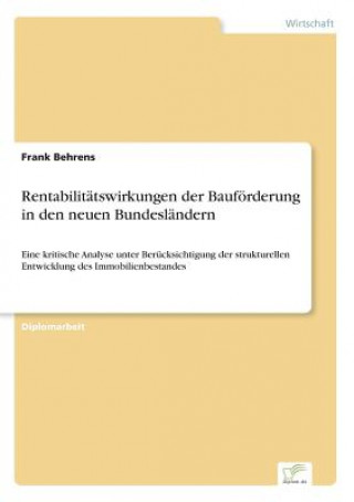 Könyv Rentabilitatswirkungen der Baufoerderung in den neuen Bundeslandern Frank Behrens