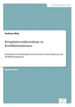 Könyv Perspektivenubernahme in Konfliktsituationen Andreas Bley