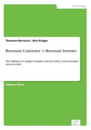 Libro Resonant Converter -> Resonant Inverter Thorsten Borresch