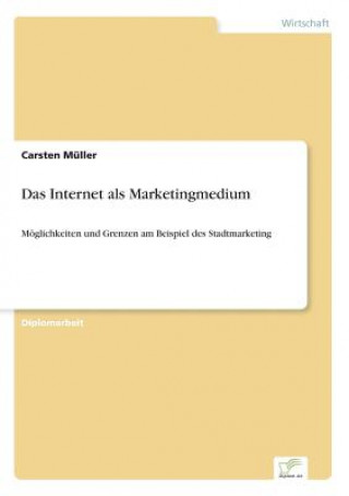 Könyv Internet als Marketingmedium Carsten Müller