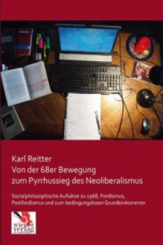 Książka Von der 68er Bewegung zum Pyrrhussieg des Neoliberalismus Karl Reitter