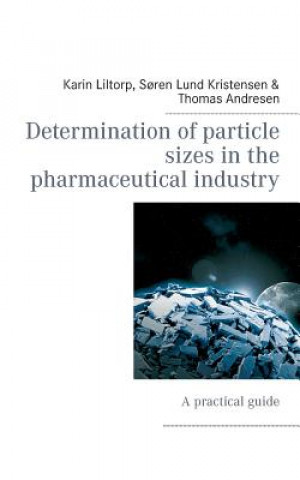 Könyv Determination of particle sizes in the pharmaceutical industry Karin Liltorp