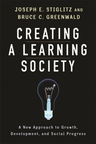 Kniha Creating a Learning Society Joseph E. Stiglitz