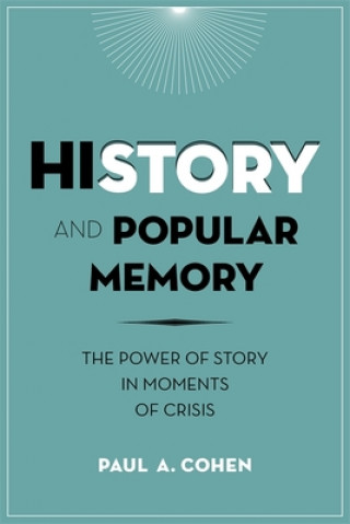 Kniha History and Popular Memory Paul A Cohen