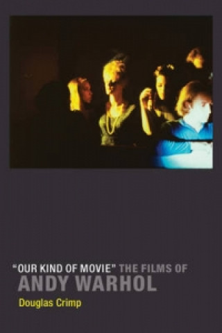 Книга "Our Kind of Movie" Douglas Crimp